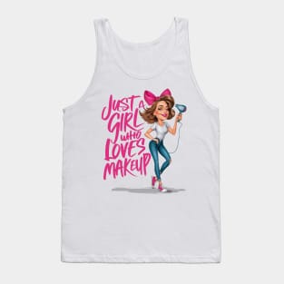 Just a GIRL who LOVES MAKEUP Tank Top